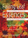 Falling Leaf Essences (eBook): Vibrational Remedies Using Autumn Leaves